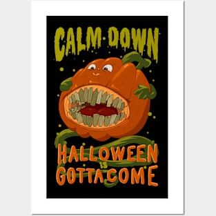 calm down halloween is gotta come Posters and Art
